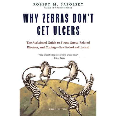 Why Zebras Don't Get Ulcers cover