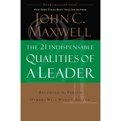 The 21 Indispensable Qualities of a Leader cover
